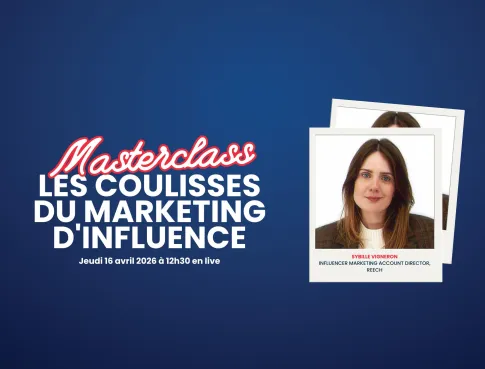 D&eacute;couvrez les coulisses du marketing d&rsquo;influence