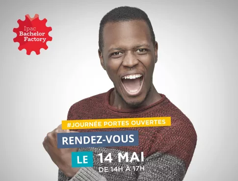 Fais le bon choix pour ton orientation ! Portes ouvertes Ipac Bachelor Factory le 14 Mai