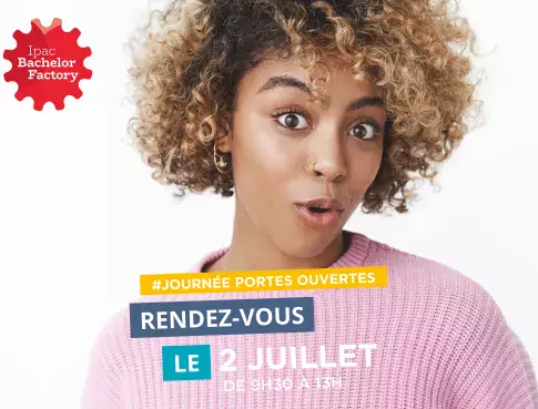 RDV le 2 juillet à notre Journée Portes Ouvertes Ipac Bachelor Factory