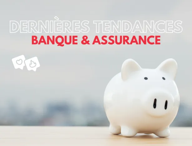 Découvre-les-dernières-tendances-de-2025-en-Banque-&-Assurance
